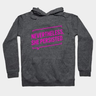 Nevertheless She Persisted Hoodie